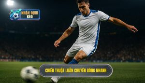 Chiến thuật luân chuyển bóng nhanh