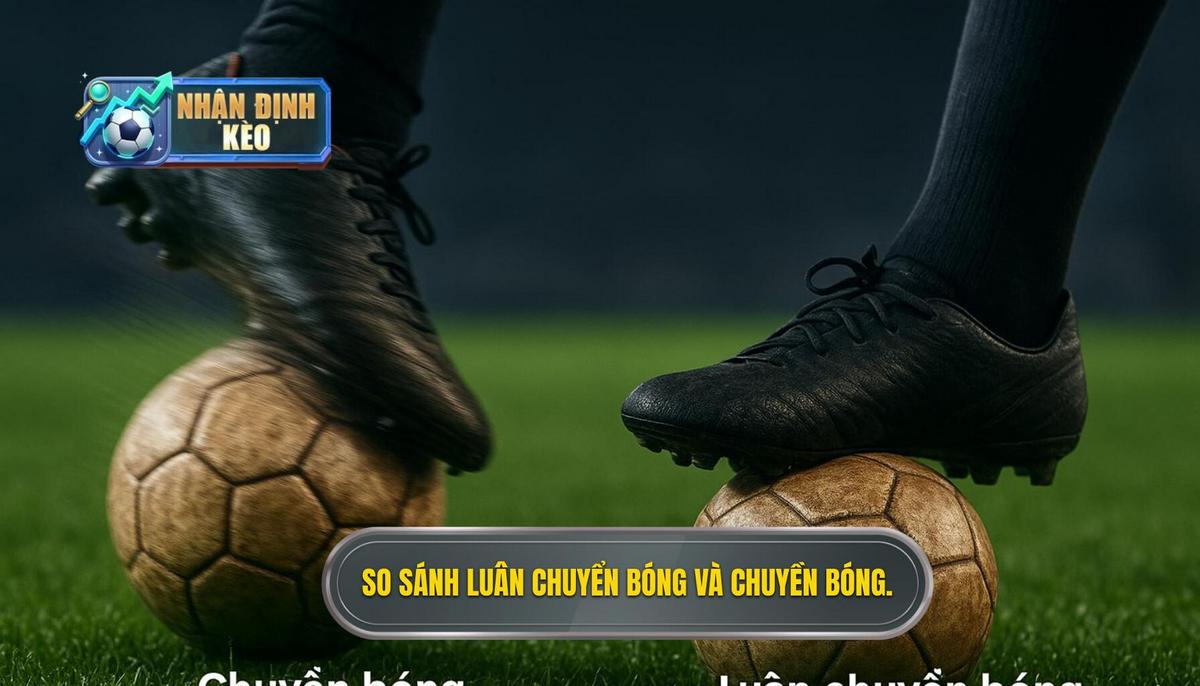 Nền tảng triết lý_ Luân chuyển bóng khác biệt thế nào so với chuyền bóng thông thường_