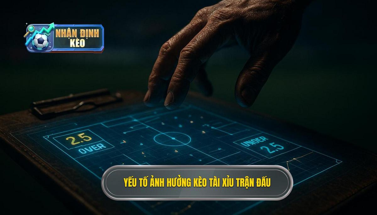 Phân tích các yếu tố then chốt ảnh hưởng đến kèo tài xỉu cả trận
