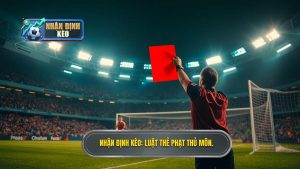 Nhận Định Kèo_ Luật thẻ phạt thủ môn.