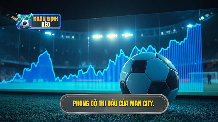 Phân tích phong độ gần đây của Man City