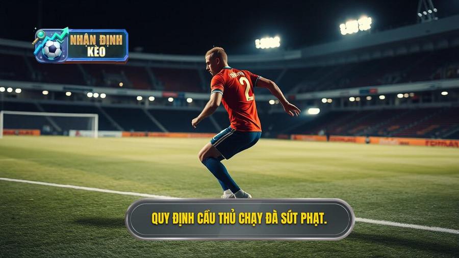 Cầu thủ sút phạt đền được phép làm gì trong quá trình chạy đà?