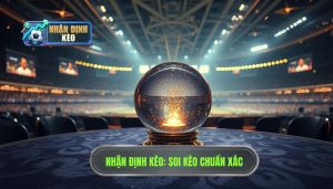 Dấu hiệu trận đấu dễ xuất hiện bất ngờ: Bí kíp soi kèo chuẩn