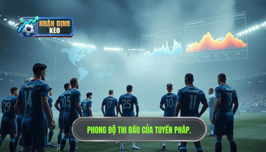 Phân tích phong độ hiện tại của ĐT Pháp Phân tích phong độ hiện tại của ĐT Pháp
